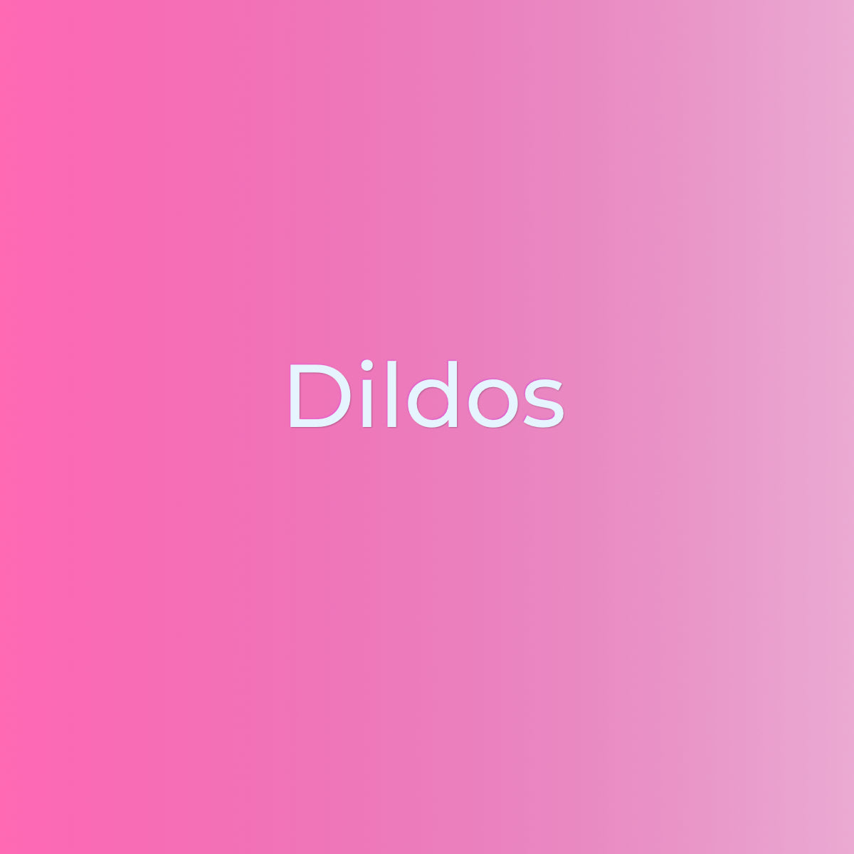 Dildos