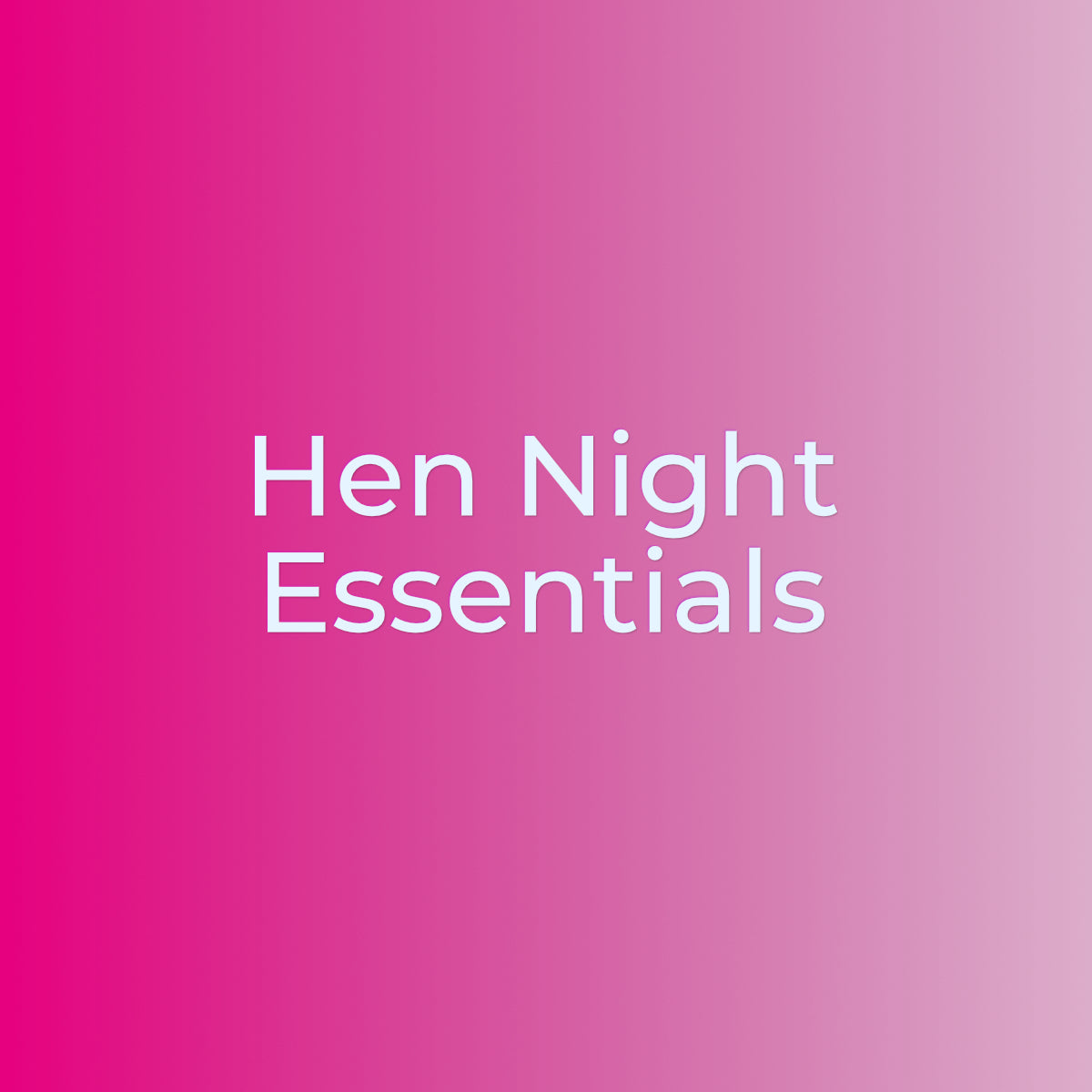 Hen Night Essentials