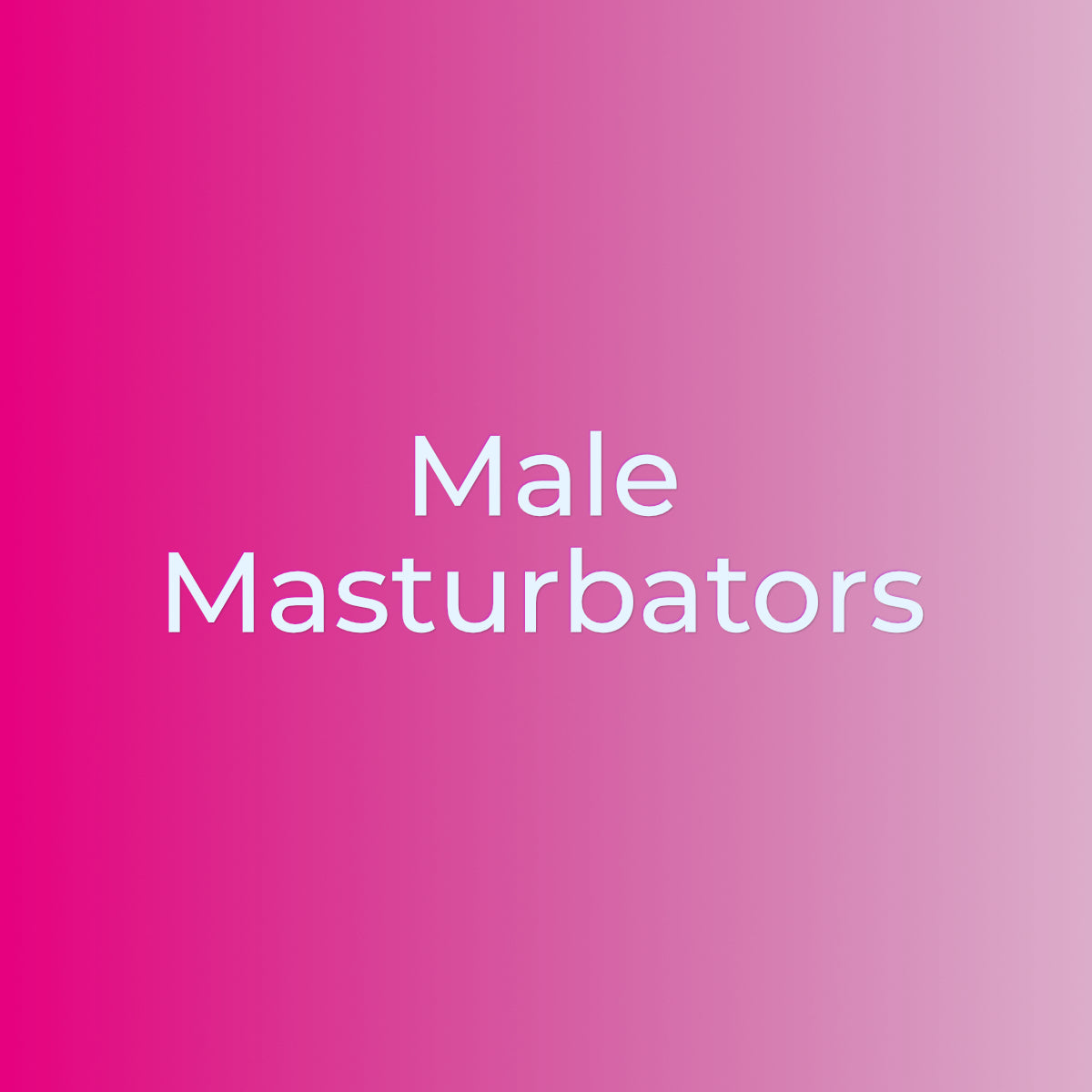 Male Masturbators