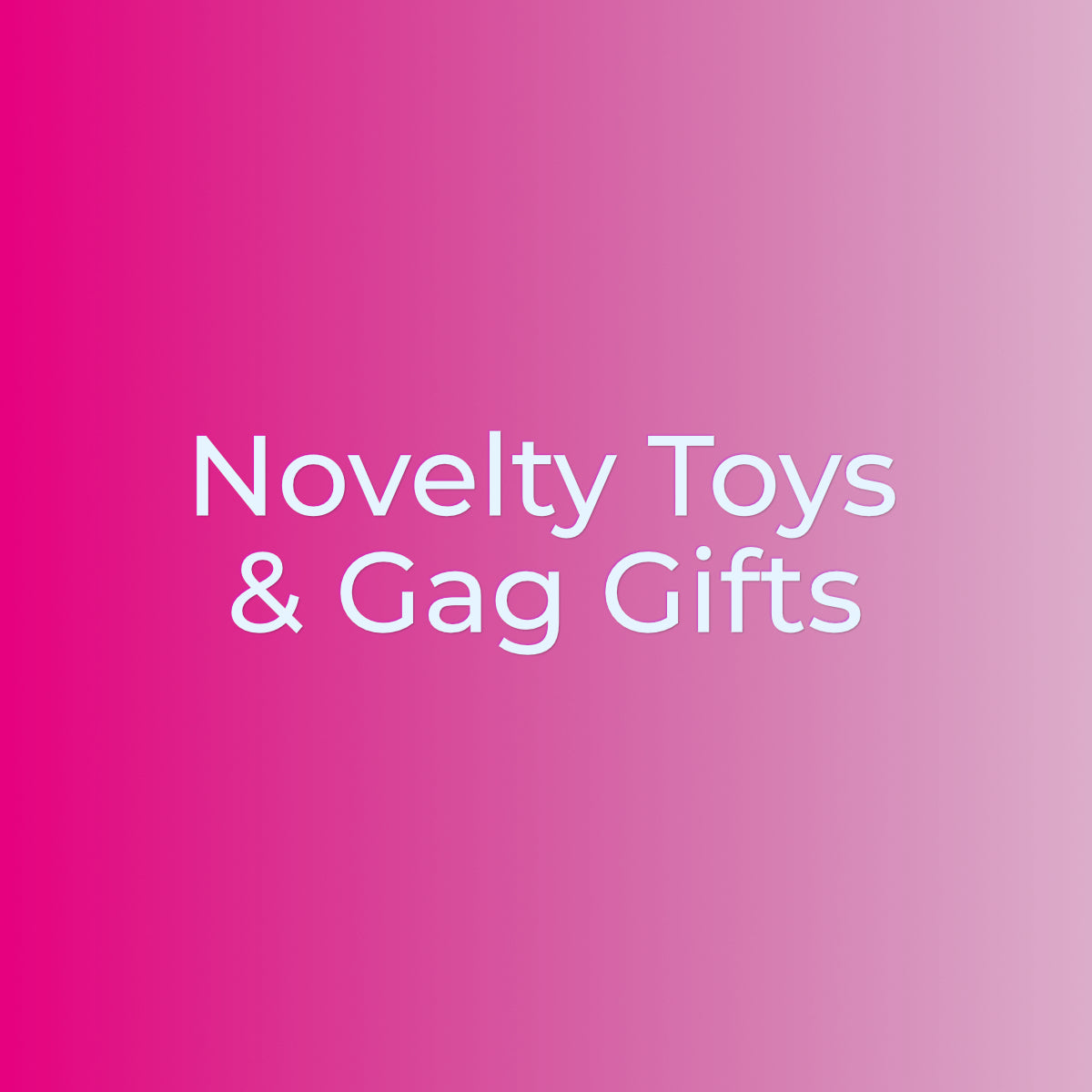 Novelty Toys & Gag Gifts